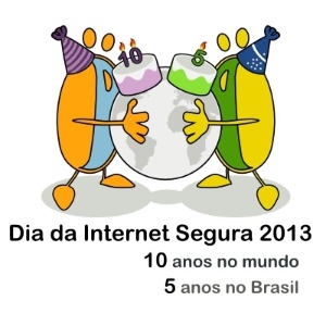 Dia da Internet Segura 2013 promove conscientização de usuários para o uso seguro da rede