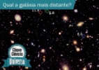 Clique Ciência: Qual é o objeto espacial mais distante já registrado?  (Foto: Nasa)
