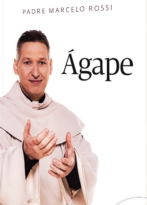 O livro "Ágape", do padre Marcelo Rossi, que já vendeu 10 milhões de exemplares